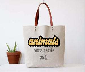 "Animals Are Better" Tote Bag