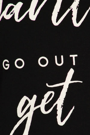Want It Get It Graphic Tee