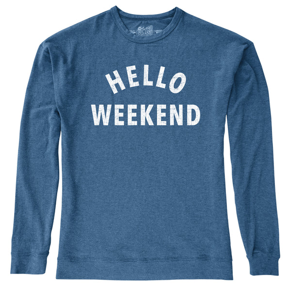 Hello Weekend Graphic Sweat Shirt